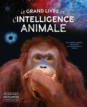 Couverture le grand livre de l'intelligence animale